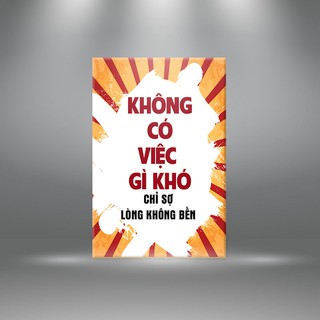 Tranh cổ động “Không có việc gì khó, chỉ sợ lòng không bền” | Tranh phẳng canvas W3301