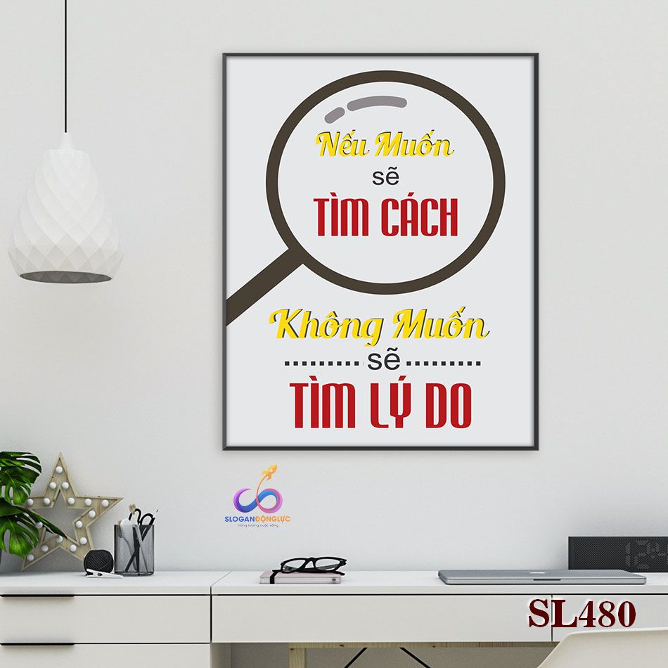 Tranh slogan động lực trang trí văn phòng - Nếu muốn sẽ tìm cách, không muốn sẽ tìm lý do - SL480