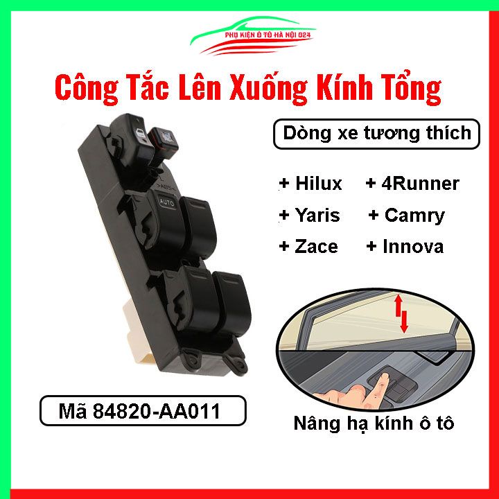 Công tắc kính tổng Hilux, 4Runner, Yaris ,Camry, Zace, Innova mã 84820-60090, 84820-AA011 nâng hạ kính lên xuống ô tô