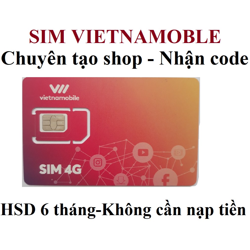 Sim số vietnamobile chuyên tạo shop hạn dùng 6 tháng