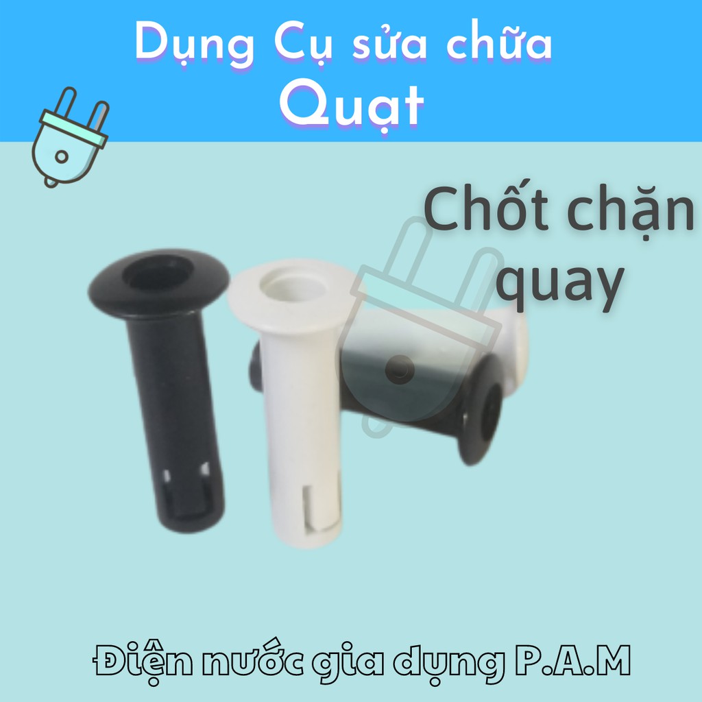 Chặn xiết Khóa Lồng Cánh Quạt B3 B4 B5 , Chốt Quay Dây Kéo Núm Vặn đổi Công Tắc Hộp Số Quạt treo Điện Nước Chú Hội