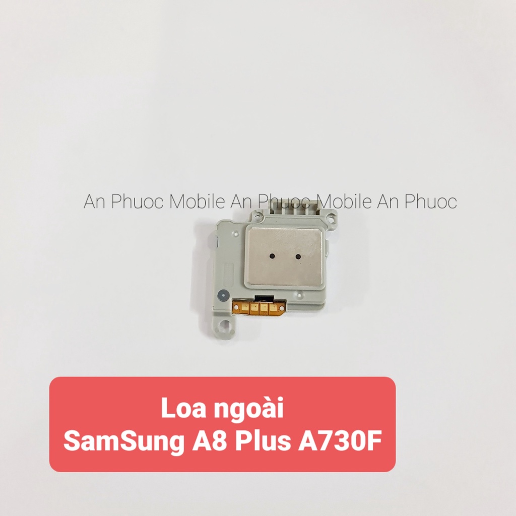 Loa ngoài Điện thoại SamSung A8 Plus A730F  hàng Zin tháo máy