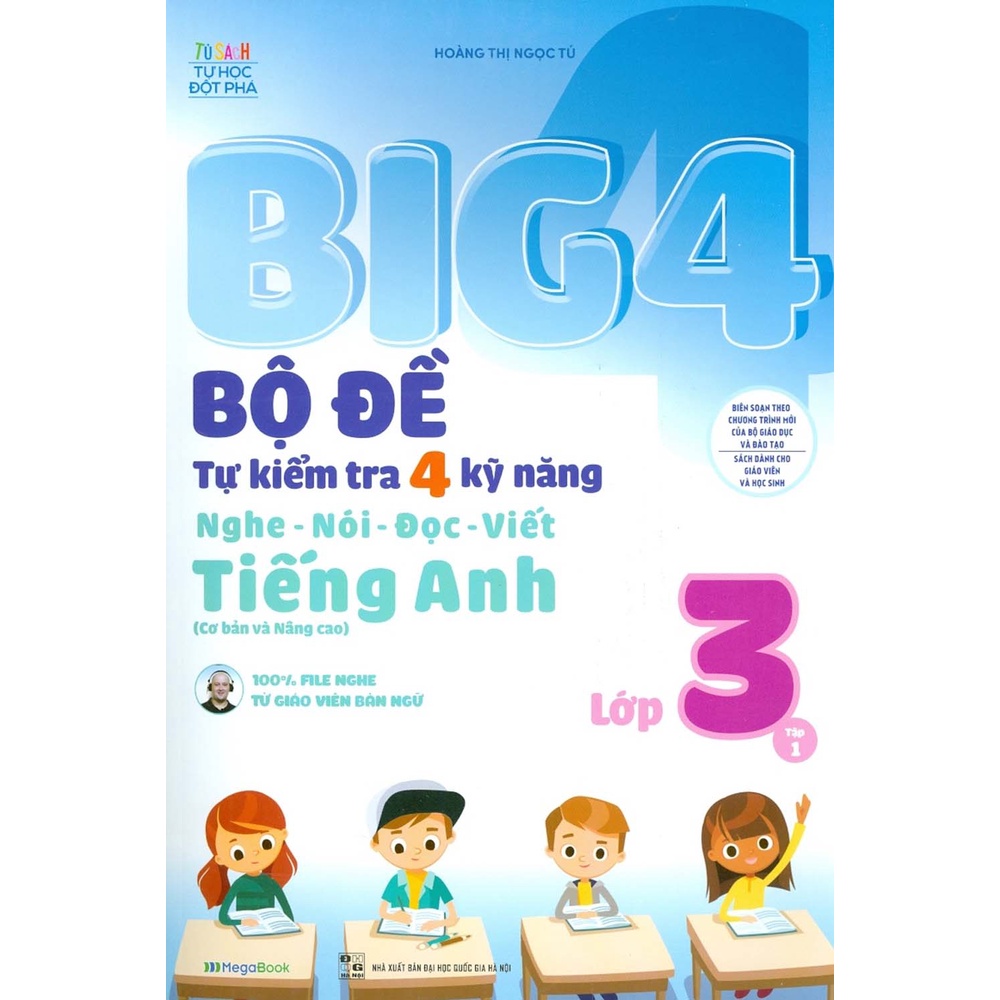 Sách - Big 4 - Bộ Đề Tự Kiểm Tra 4 Kỹ Năng Nghe-Nói-Đọc-Viết Tiếng Anh (Cơ Bản & Nâng Cao) Lớp 3 - Tập 1