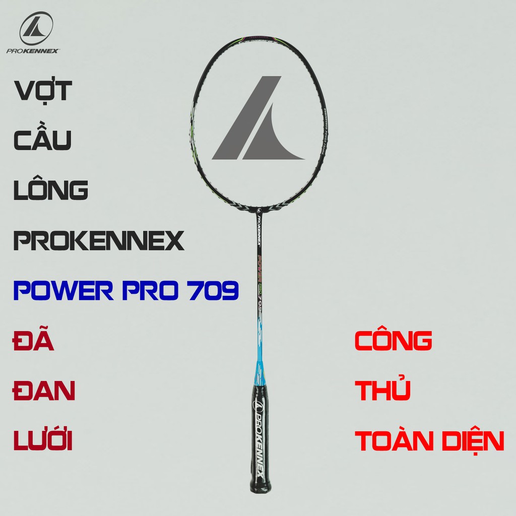 Vợt cầu lông Prokennex POWER PRO 709 - ĐÃ ĐAN LƯỚI