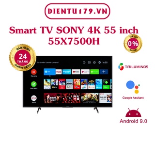 Android Tivi Sony 4K 55 inch 55X7500H