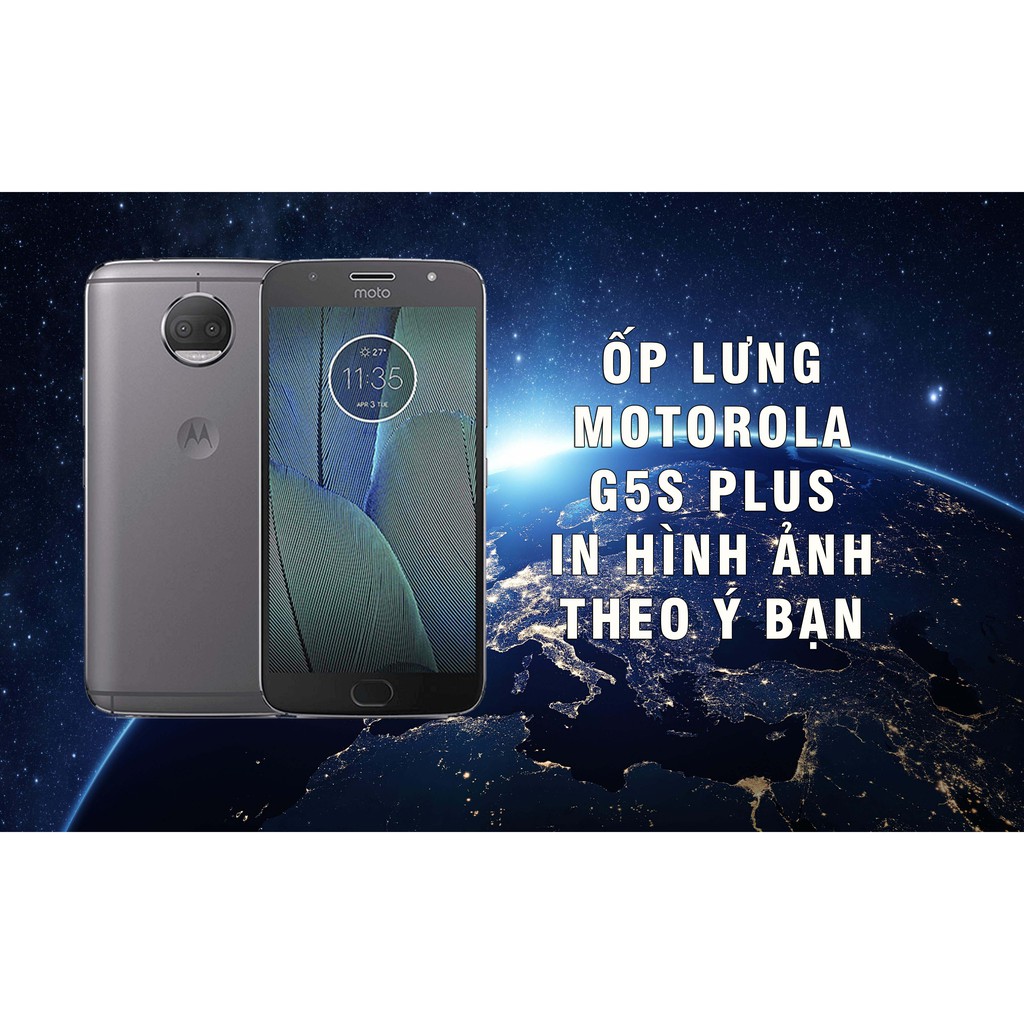 Ốp lưng Motorola Moto G5S Plus in hình theo yêu cầu