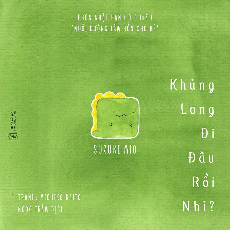 Sách - Khủng long đi đâu rồi nhỉ? - Ehon Nhật Bản - dành cho bé từ 0 - 6 tuổi