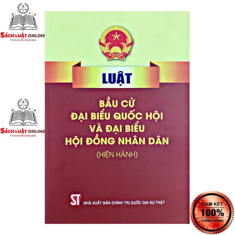 Sách - Luật bầu cử đại biểu Quốc hội và đại biểu Hội đồng nhân dân (Hiện hành) (NXB Chính trị quốc gia Sự thật)