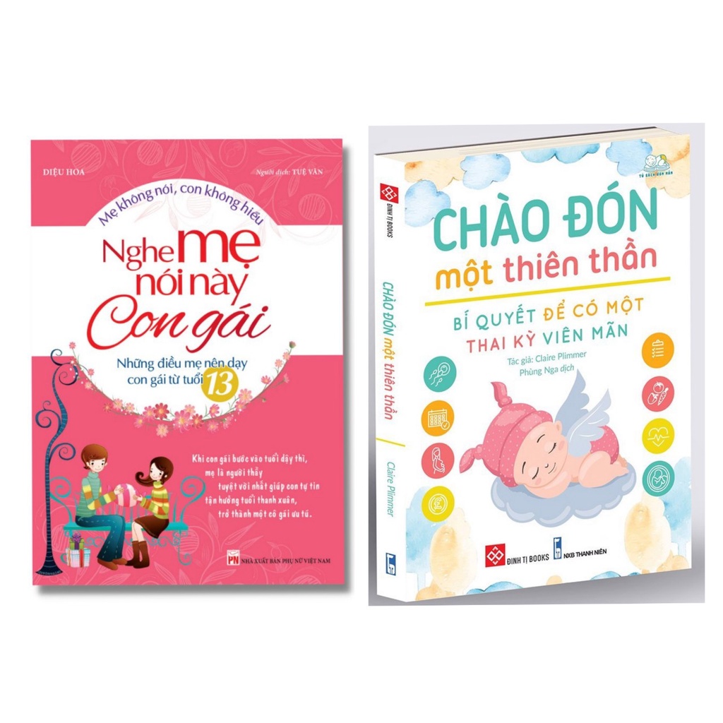 Sách - Combo 2q: Nghe Mẹ Nói Này Con Gái ( Tái bản ) - ml+ Chào đón một thiên thần - đt
