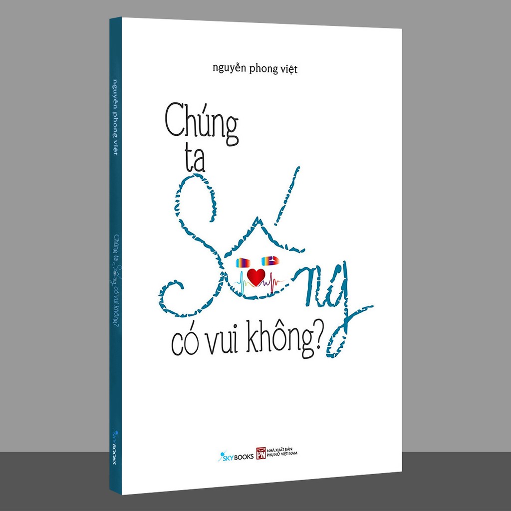 Sách - Chúng Ta Sống Có Vui Không? (Kèm Bookmark)