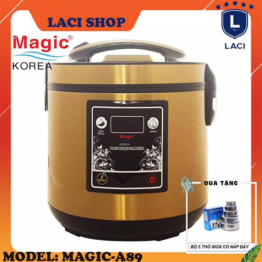 Máy làm tỏi đen Magic Korea A89 | Dung Tích 5L | Làm 1 Mẻ 1.5KG | Tặng Bộ 5 Thố Inox