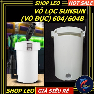 Vỏ lọc sunsun 604/604b - phụ kiện thay thế cho lọc sunsun 604/604b - phụ kiện thủy sinh - shopleo