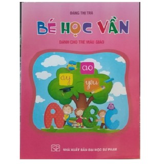 Sách - Bé học vần - Dành cho trẻ mẫu giáo - Đặng Thị Trà