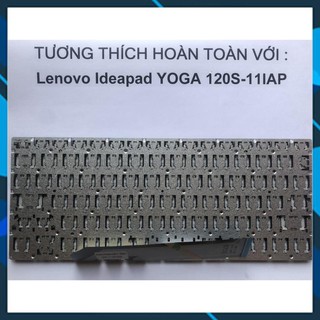 ⚡️[Loại xịn]  Bàn phím Laptop Lenovo IdeaPad Yoga 120s-11IAP 120-11 Hàng Mói 100% Bảo Hành 12 Tháng