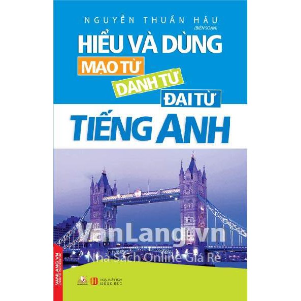 Sách Hiểu và dùng mạo từ, danh từ, đại từ tiếng Anh