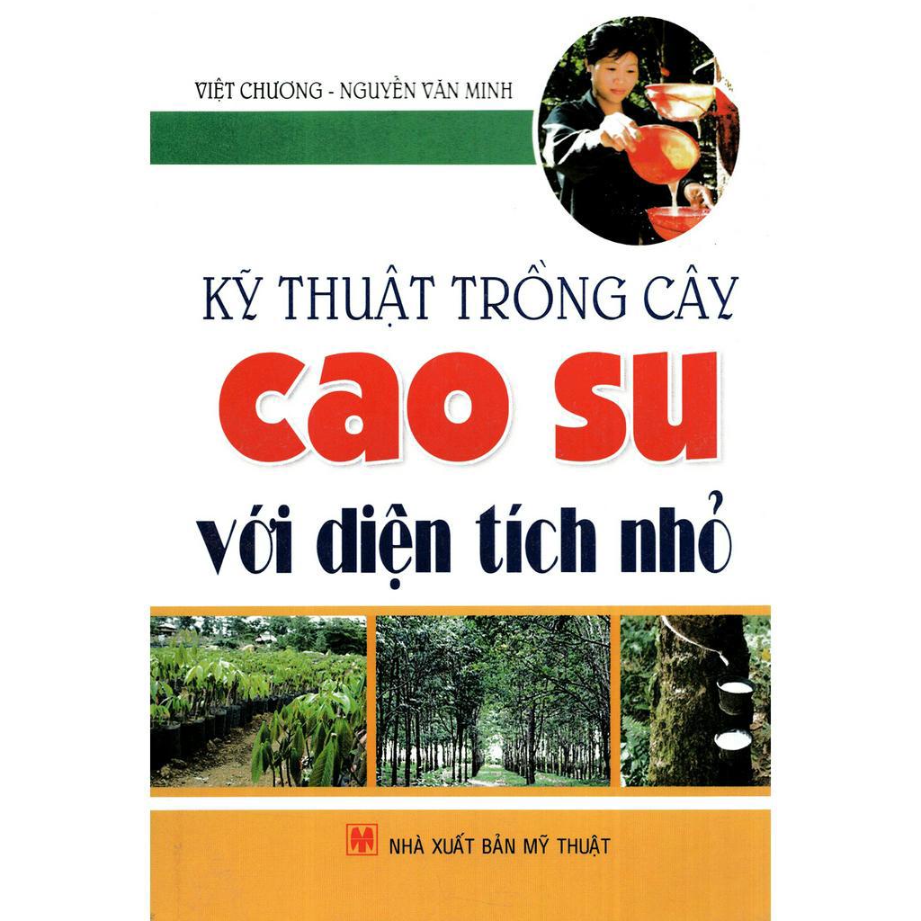 Sách - Kỹ Thuật Trồng Cây Cao Su Với Diện Tích Nhỏ