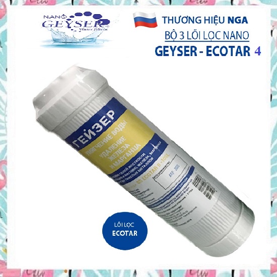 Bộ 3 lõi lọc nước Nano Geyser Ecotar 4 - Sale Doctorhouses