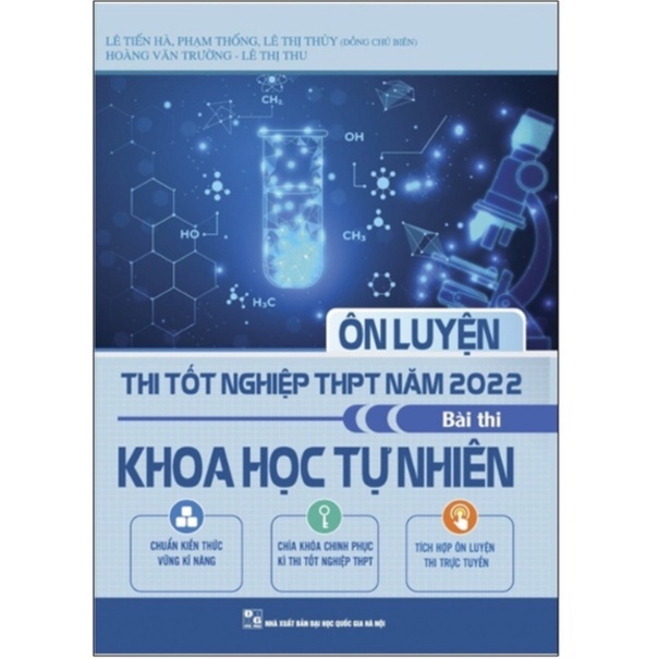 Sách Ôn luyện thi tốt nghiệp THPT quốc gia năm 2022 Bài thi Khoa học tự nhiên