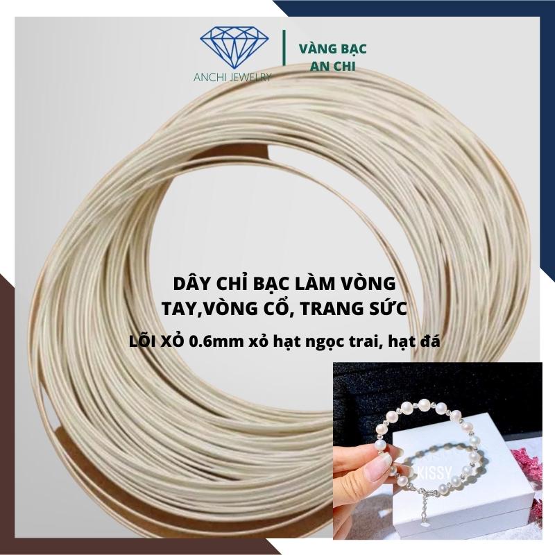 Dây lõi bạc, chỉ bạc xỏ hạt làm vòng tay , An chi jewelry