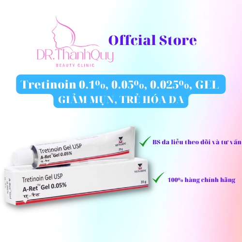 Tretinoin Aret Ấn Độ 0.025 0.05 0.1 Gel USP Dr.A Clinic giúp giảm mụn ẩn mụn đầu đen tái tạo da trẻ khỏe hơn