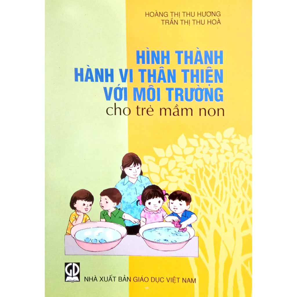 Sách: Hình Thành Hành Vi Thân Thiện Với Môi Trường Cho Trẻ Mầm Non