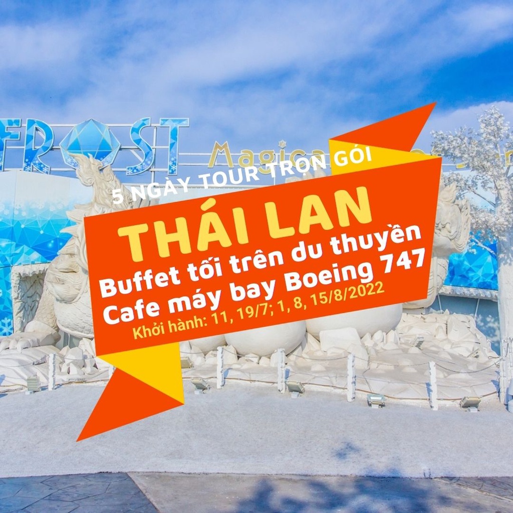 [EVoucher Vietravel] Bangkok-Pattaya-Ayutthaya (KS 5 sao-Buffet tối trên Du thuyền 5 sao+cafe máy bay Boeing 747)