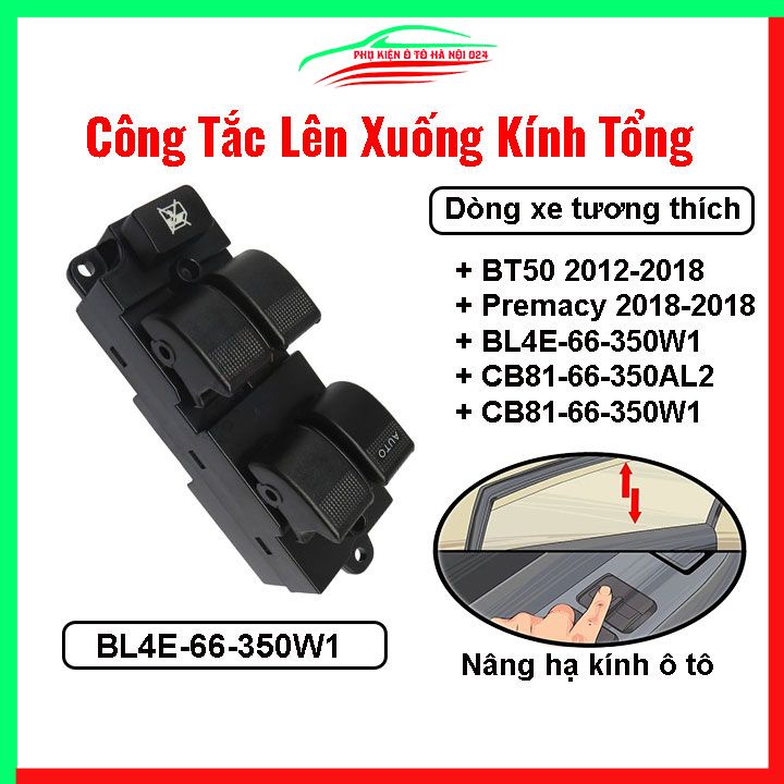 Công tắc kính tổng Bt50, Mazda Premacy 2012-2018 mã BL4E-66-350W1 CB81-66-350AL2 CB81-66-350W1 nâng hạ kính lên xuống