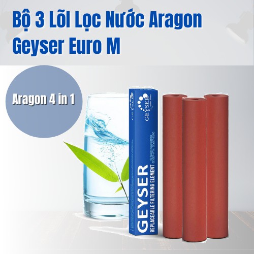 Bộ 3 LõI Lọc Nước Aragon Geyser Euro M - Nước Khoáng Đẹp Da Nhập Khẩu Liên Bang Nga
