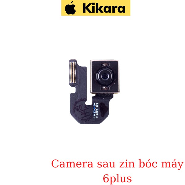 Camera sau zin bóc máy 6plus,6splus đẹp không đốm KIKARA