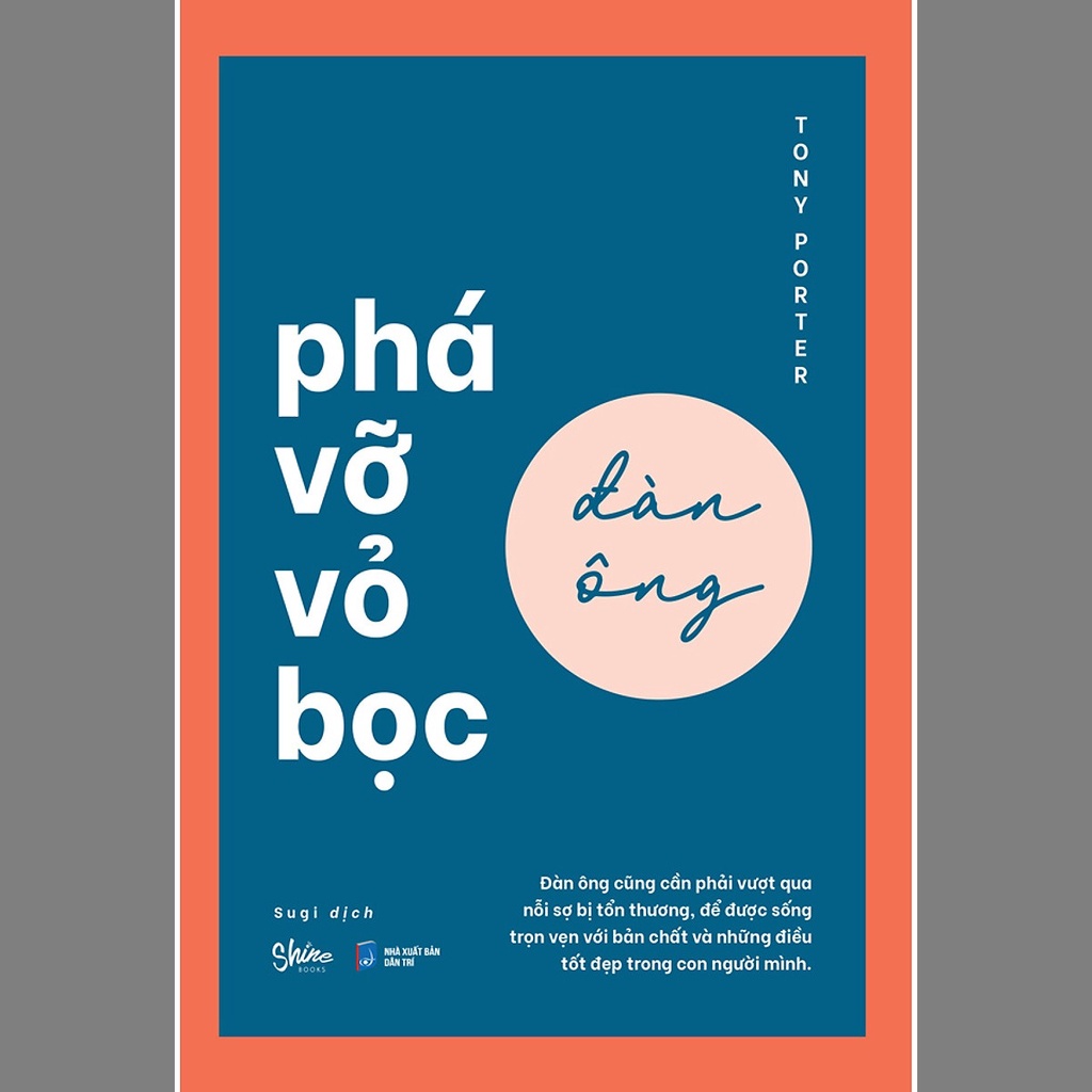 Sách - Phá Vỡ Vỏ Bọc Đàn Ông