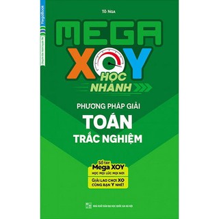 Sách - Mega XOY học nhanh phương pháp giải toán trắc nghiệm