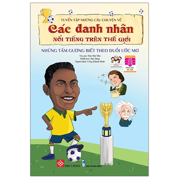 Sách Tuyển Tập Những Câu Chuyện Về Các Danh Nhân Nổi Tiếng Trên Thế Giới - Những Tấm Gương Biết Theo Đuổi Ước Mơ