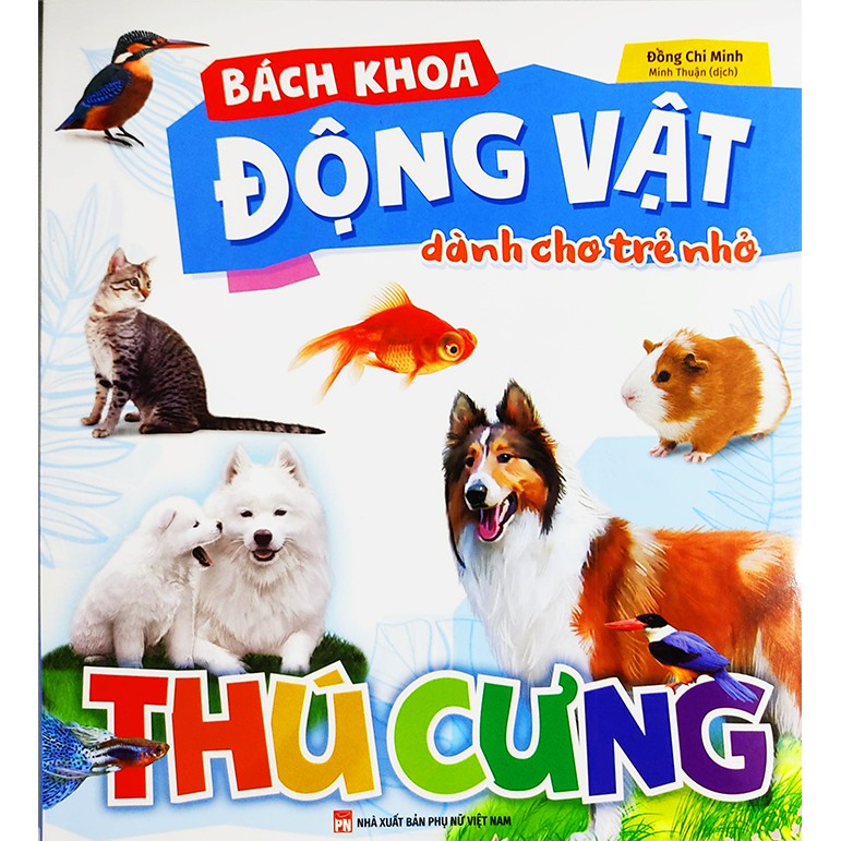 Sách cho bé - Bách Khoa Động Vật Dành Cho Trẻ Nhỏ - Thú Cưng