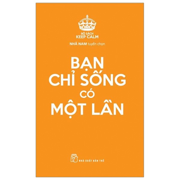 Sách - Bạn Chỉ Sống Có Một Lần - Bộ Sách Keep Calm (Tái Bản 2019)