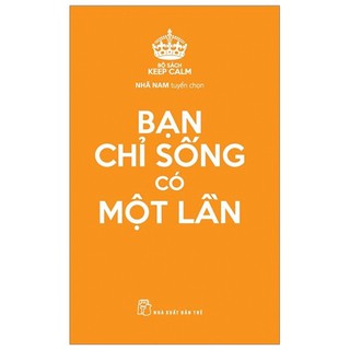 Sách - Bạn Chỉ Sống Có Một Lần - Bộ Sách Keep Calm (Tái Bản 2019)
