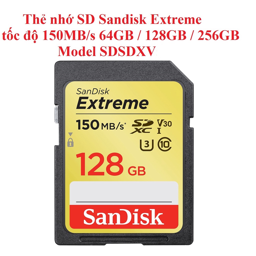 [32GB; 64GB; 128GB; 256GB] Thẻ nhớ SD tốc độ 180Mb/s Sandisk Extreme SDSDXV5