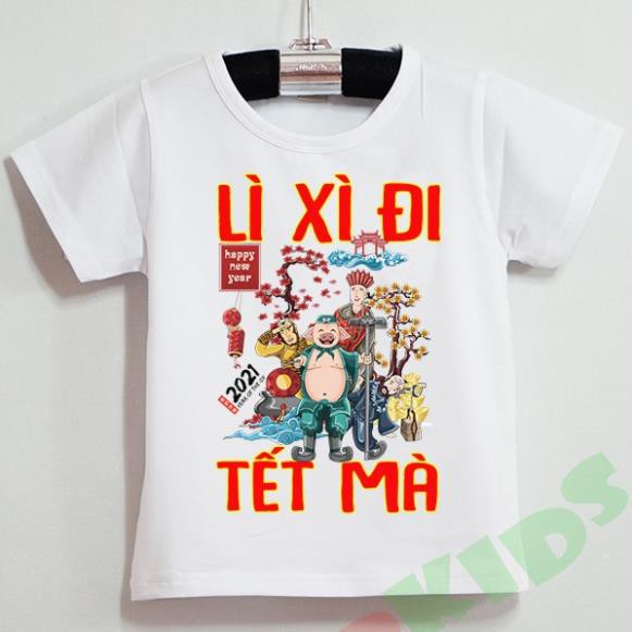 SALE - Áo thun trẻ em LÌ XÌ ĐI TẾT MÀ siêu cute | áo bé trai | bé gái tết 2021 / uy tín chất lượng
