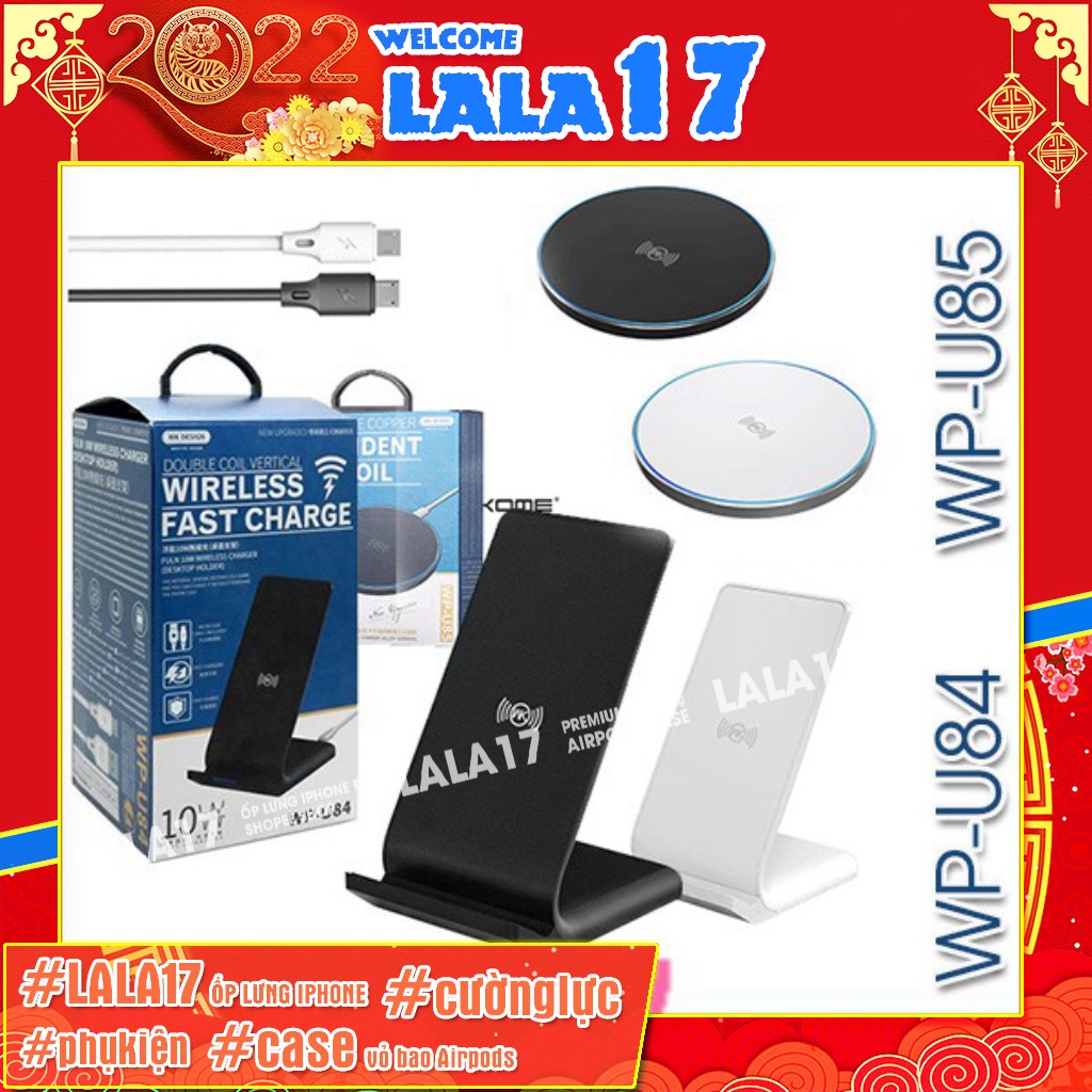 Đế sạc không dây siêu mỏng chính hãng WK dùng cho iphone samsung xiaomi giá rẻ (WP-U84, WP-U85) Lala17