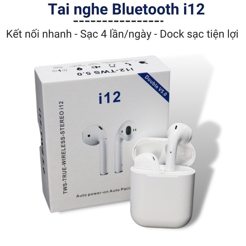 Tai nghe Bluetooth không dây i12 phiên bản TWS 5.0 nâng cấp đầy đủ cảm ứng pin trâu sạc nhanh hỗ trợ IOS Android Angola