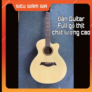 Đàn Guitar Acoustic Full gỗ thịt chất lượng cao siêu bền Âm thanh cực hay
