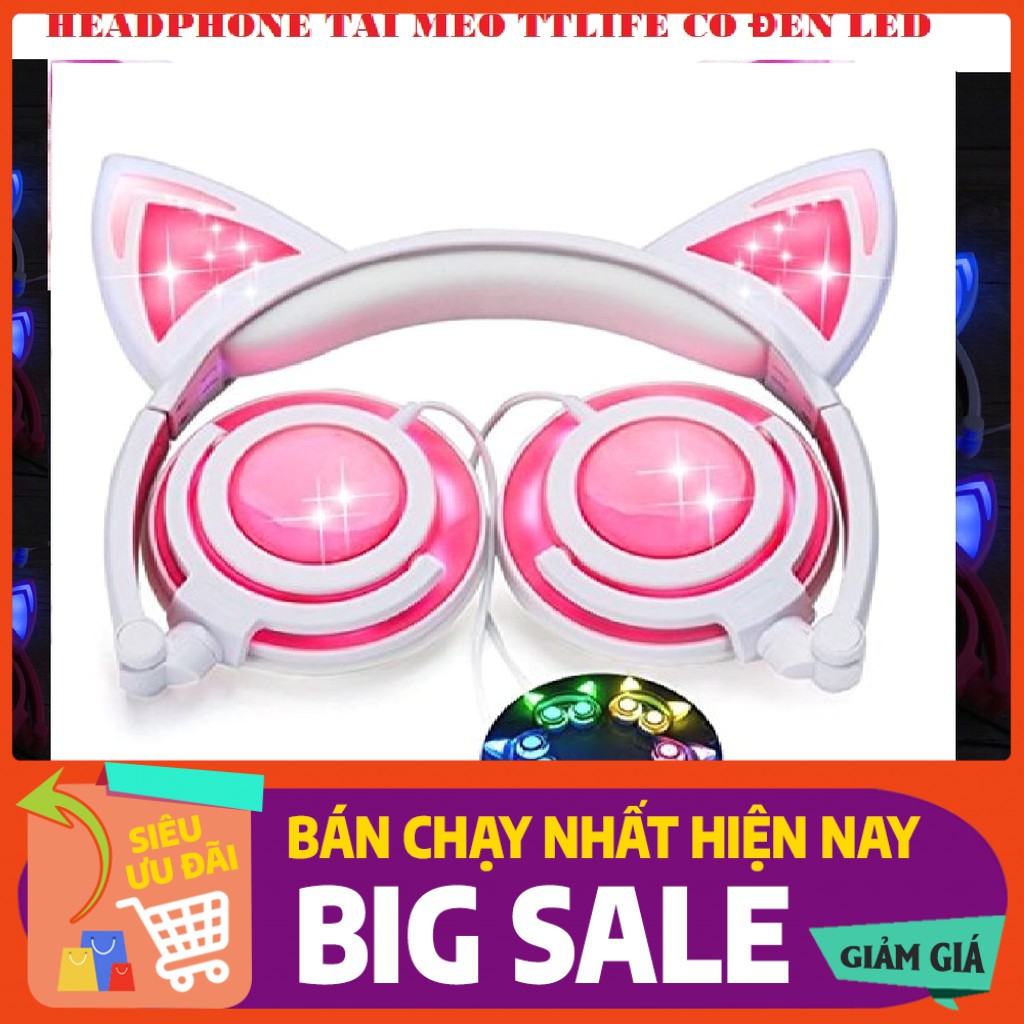 Tai Nghe Tai Mèo TTLIFE 😻XINH XẮN😻 Tai Nghe Chụp Tai Siêu Kute - Có Đèn Led - BH 6T