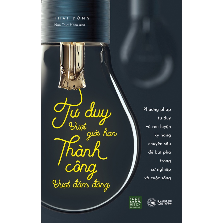 Sách - Tư Duy Vượt Giới Hạn, Thành Công Vượt Đám Đông (Thái Đồng -1980)