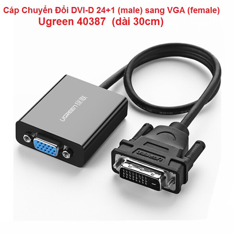 Cáp Chuyển Đổi DVI-D 24+1 (male) sang VGA (female) Ugreen 40387 (dài 30cm)