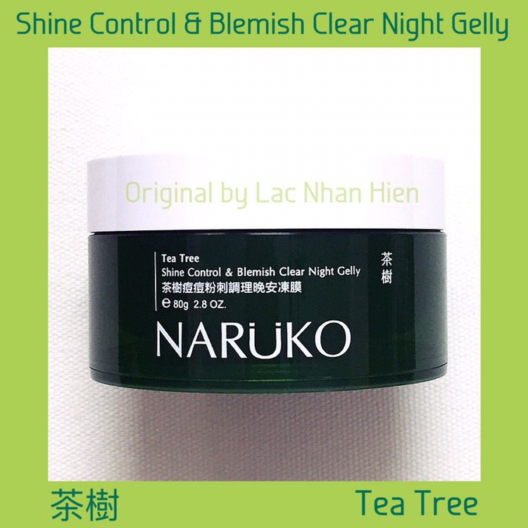 [Bill Đài] MẶT NẠ NGỦ NARUKO TRÀM TRÀ TRỊ MỤN KIỀM DẦU ❤ NARUKO TEA TREE SHINE CONTROL & BLEMISH CLEAR NIGHT GELLY | WebRaoVat - webraovat.net.vn