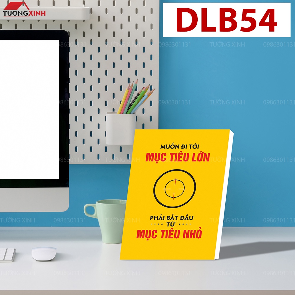 Tranh khẩu hiệu Slogan tạo động lực để bàn làm việc, học tập giá siêu Sale DLB54