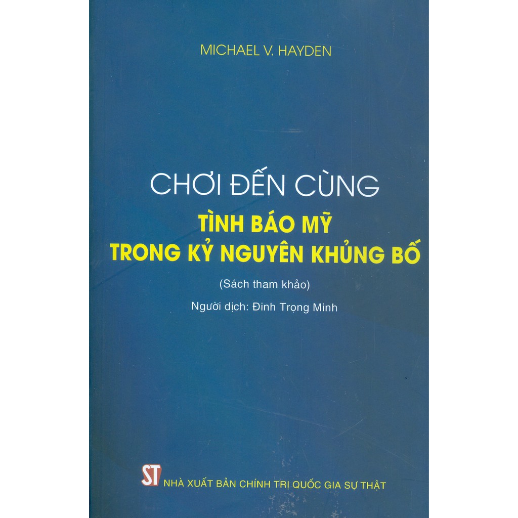 Sách - Chơi Đến Cùng - Tình Báo Mỹ Trong Kỷ Nguyên Khủng Bố (Sách Tham Khảo) | BigBuy360 - bigbuy360.vn