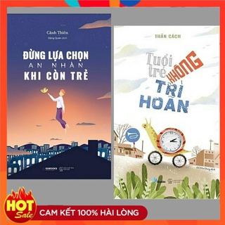 New - combo 2c : tuổi trẻ không trì hoãn + đừng lựa chọn an nhàn khi còn trẻ