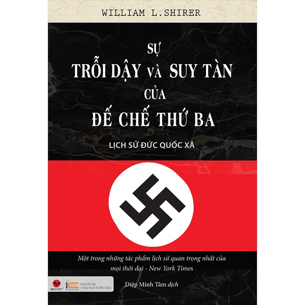 Sách - Sự Trỗi Dậy Và Suy Tàn Của Đế Chế Thứ Ba - Lịch Sử Đức Quốc Xã (tái bản bìa cứng)