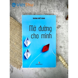 Sách Mở Đường Cho Mình Trương Thiết Thành