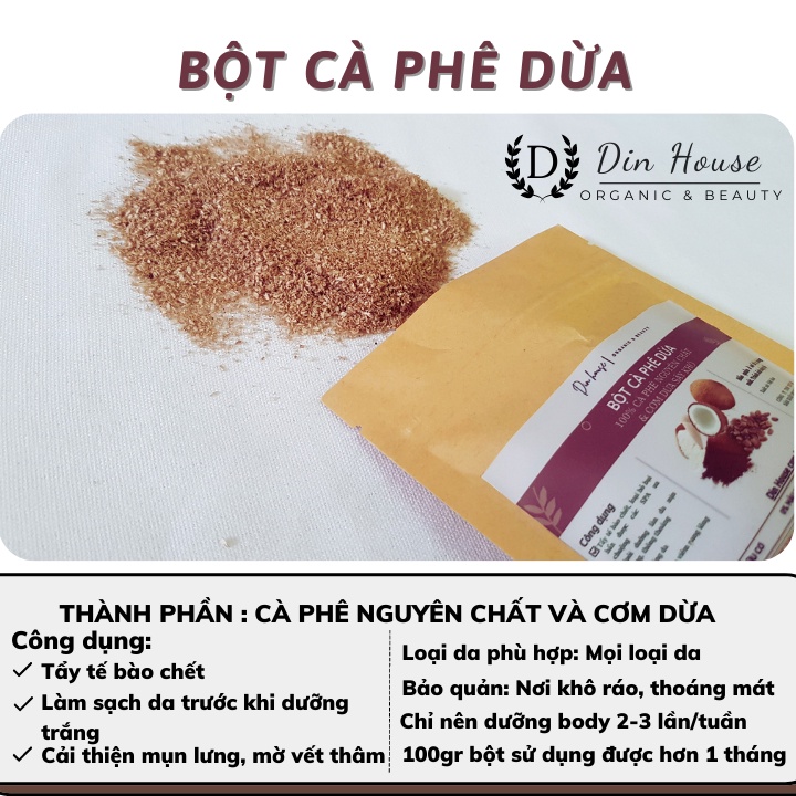 Bột cà phê dừa tẩy tế bào chết organic bột tắm trắng sáng da giảm mụn lưng 100gr Din House | BigBuy360 - bigbuy360.vn